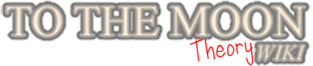 To The Moon Theory Wiki